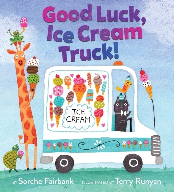 Good Luck Ice Cream Truck by Sorche Fairbank, Hardcover | Indigo Chapters