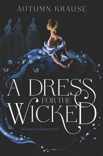 A Dress for the Wicked by Autumn Krause, Hardcover | Indigo Chapters