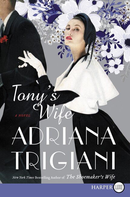 Tony's Wife by Adriana Trigiani, Paperback | Indigo Chapters