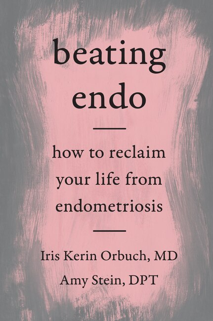 Beating Endo by Iris Kerin Orbuch Md, Paperback | Indigo Chapters
