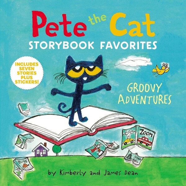 Pete The Cat Storybook Favorites: Groovy Adventures by James Dean, Hardcover | Indigo Chapters