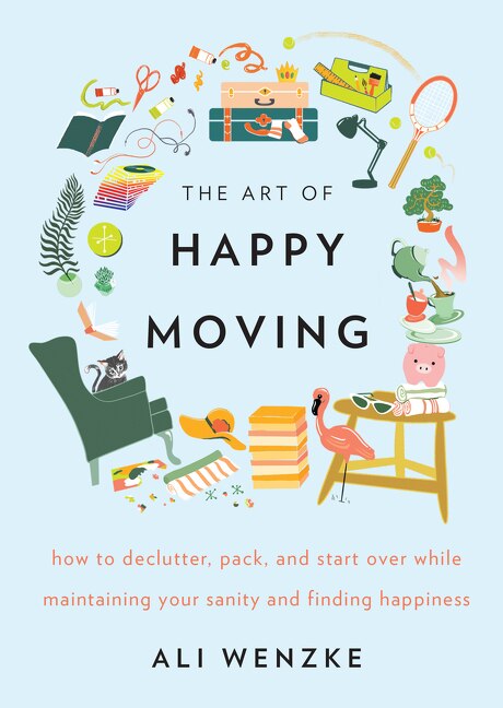 The Art of Happy Moving by Ali Wenzke, Hardcover | Indigo Chapters