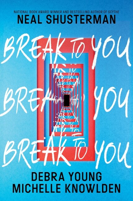 Break to You by Neal Shusterman, Paperback | Indigo Chapters