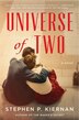 Universe of Two by Stephen P Kiernan, Paperback | Indigo Chapters