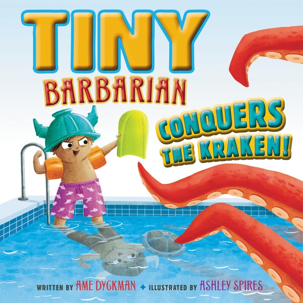 Tiny Barbarian Conquers the Kraken by Ame Dyckman, Hardcover | Indigo Chapters