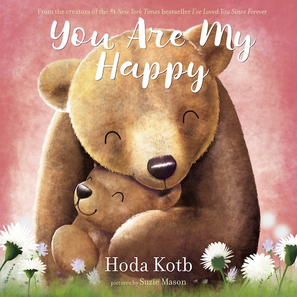 You Are My Happy by Hoda Kotb, Hardcover | Indigo Chapters