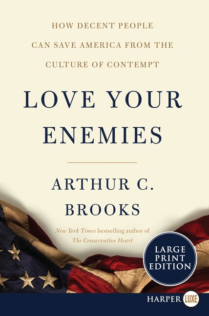 Love Your Enemies by Arthur C. Brooks, Paperback | Indigo Chapters