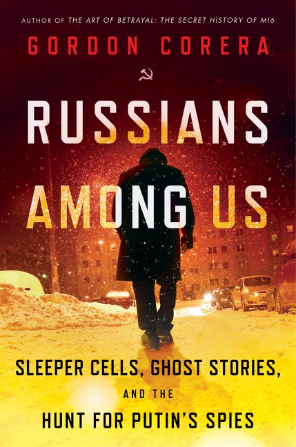 RUSSIANS AMONG US by Gordon Corera, Hardcover | Indigo Chapters