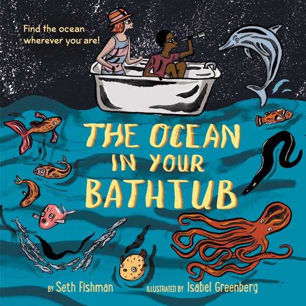 The Ocean in Your Bathtub by Seth Fishman, Hardcover | Indigo Chapters