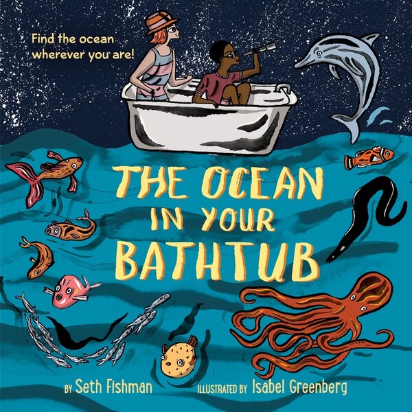 The Ocean in Your Bathtub by Seth Fishman, Paperback | Indigo Chapters