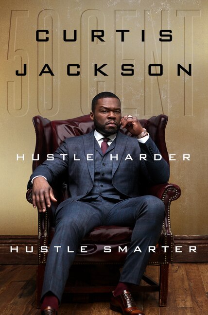 Hustle Harder Hustle Smarter by Curtis "50 Cent" Jackson, Hardcover | Indigo Chapters