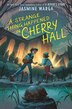 A Strange Thing Happened in Cherry Hall by Jasmine Warga, Paperback | Indigo Chapters