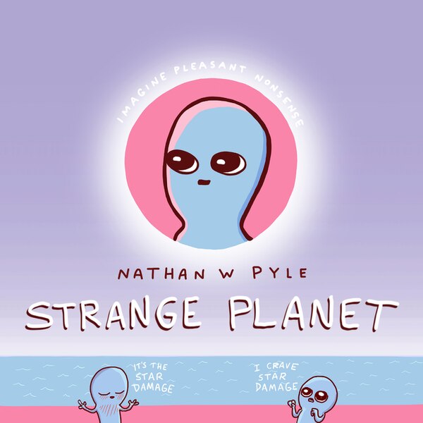 Strange Planet by Nathan W. Pyle, Hardcover | Indigo Chapters