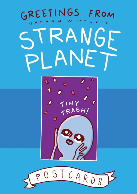 Greetings From Strange Planet by Nathan W. Pyle, Hardcover | Indigo Chapters