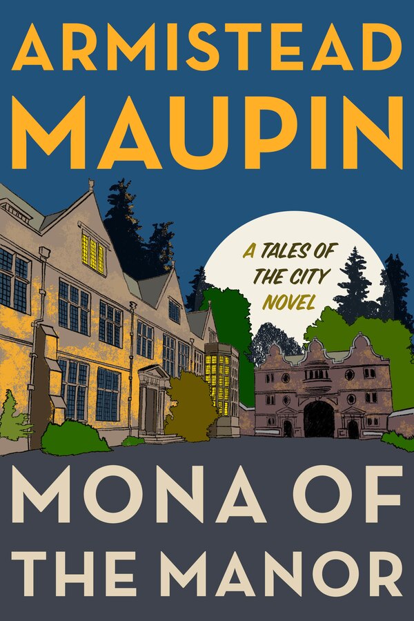 Mona of the Manor by Armistead Maupin, Hardcover | Indigo Chapters