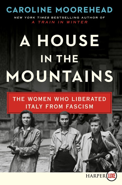 A House in the Mountains by Caroline Moorehead, Paperback | Indigo Chapters