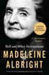 Hell And Other Destinations by Madeleine Albright, Paperback | Indigo Chapters
