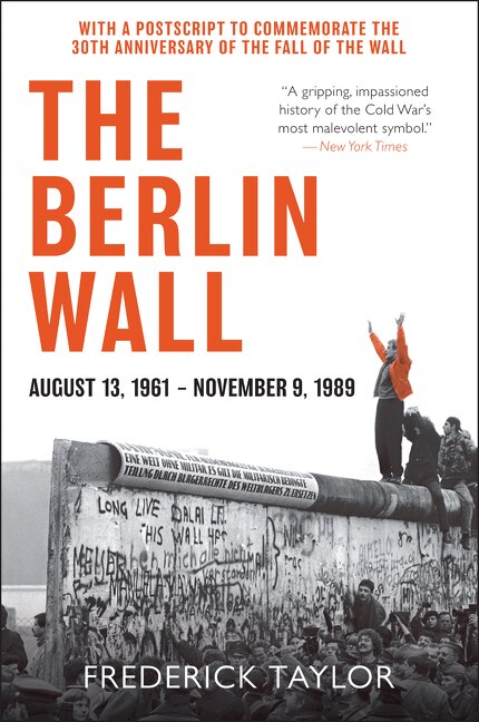 The Berlin Wall by Frederick Taylor, Paperback | Indigo Chapters