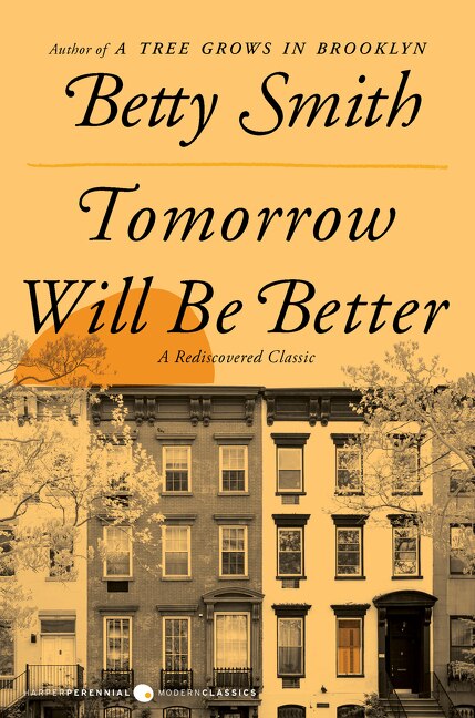 Tomorrow Will Be Better by Betty Smith, Paperback | Indigo Chapters