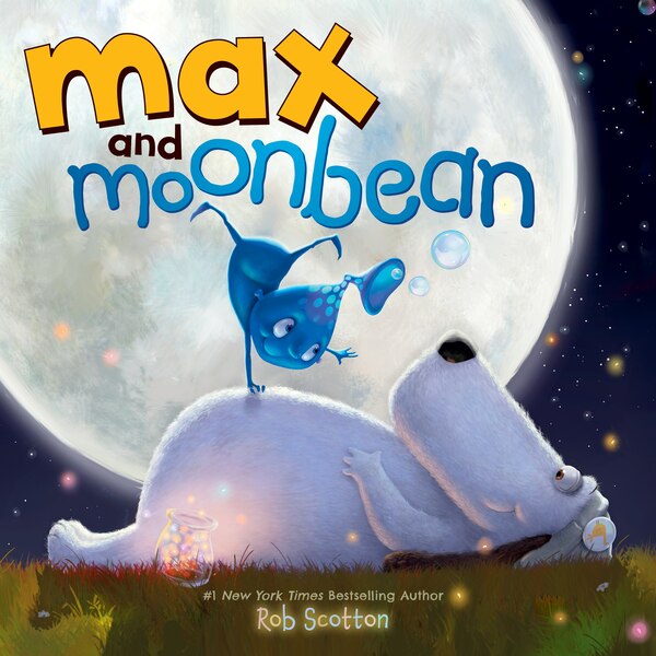 Max and Moonbean by Rob Scotton, Hardcover | Indigo Chapters