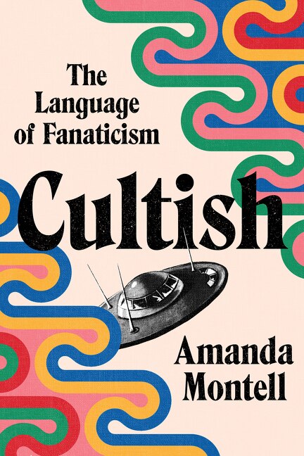 Cultish by Amanda Montell, Hardcover | Indigo Chapters