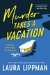 Murder Takes a Vacation by Laura Lippman, Paperback | Indigo Chapters