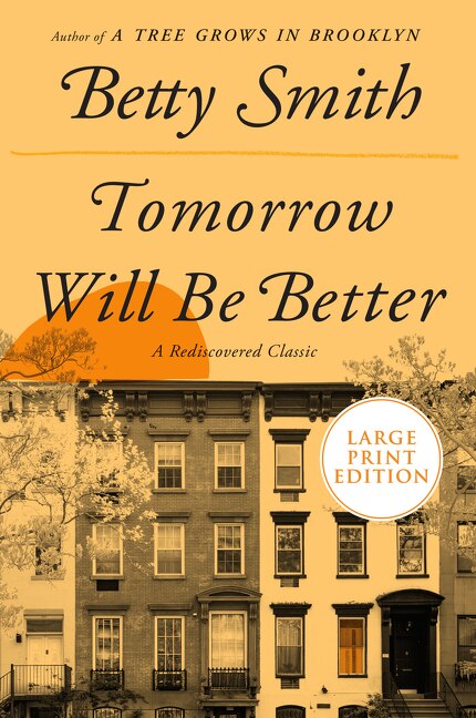 Tomorrow Will Be Better by Betty Smith, Paperback | Indigo Chapters