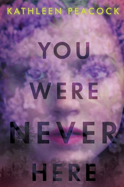 You Were Never Here by Kathleen Peacock, Paperback | Indigo Chapters