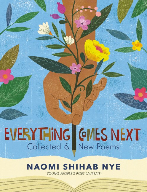 Everything Comes Next by Naomi Shihab Nye, Hardcover | Indigo Chapters