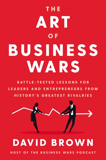 The Art of Business Wars by David Brown, Hardcover | Indigo Chapters