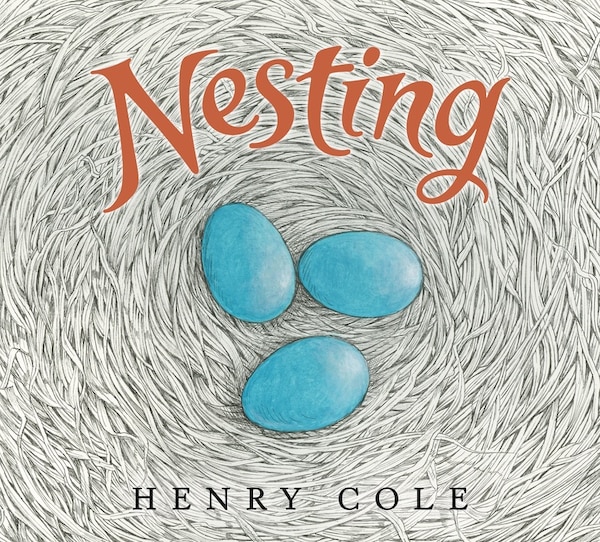 Nesting by Henry Cole, Paperback | Indigo Chapters