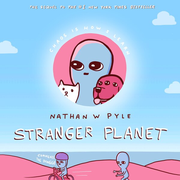 Stranger Planet by Nathan W. Pyle, Hardcover | Indigo Chapters