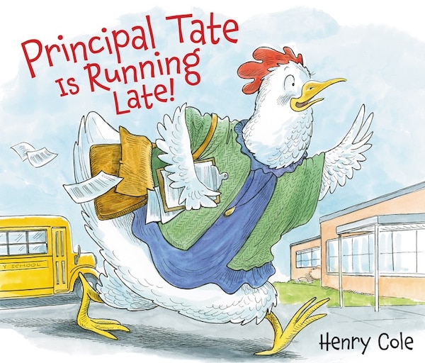 Principal Tate Is Running Late by Henry Cole, Hardcover | Indigo Chapters