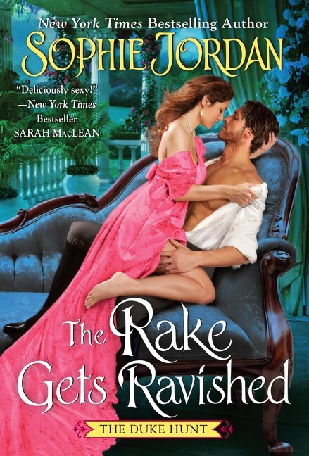 The Rake Gets Ravished by Sophie Jordan, Mass Market Paperback | Indigo Chapters