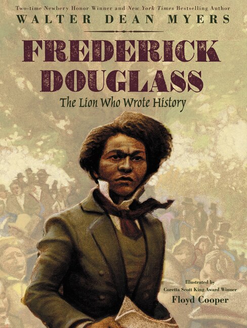 Frederick Douglass: The Lion Who Wrote History by Walter Dean Myers, Paperback | Indigo Chapters