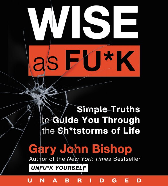 Wise As Fu*k Cd by Gary John Bishop, Audio Book (CD) | Indigo Chapters