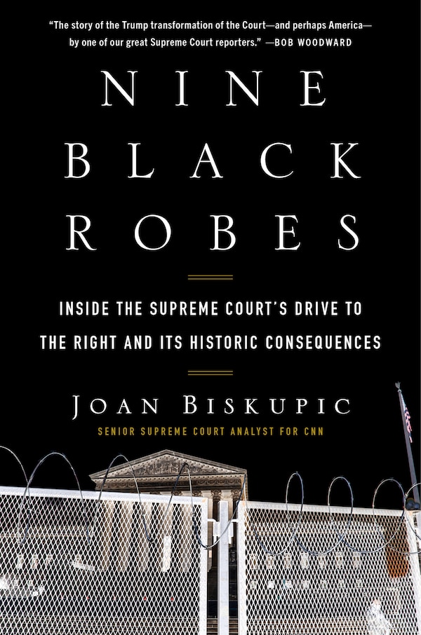 Nine Black Robes by Joan Biskupic, Hardcover | Indigo Chapters