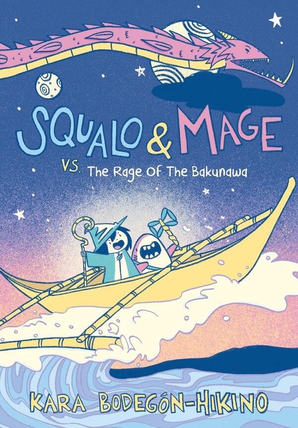 Squalo & Mage vs. the Rage of the Bakunawa by Kara Bodegón-Hikino, Hardcover | Indigo Chapters