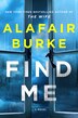 Find Me by Alafair Burke, Paperback | Indigo Chapters