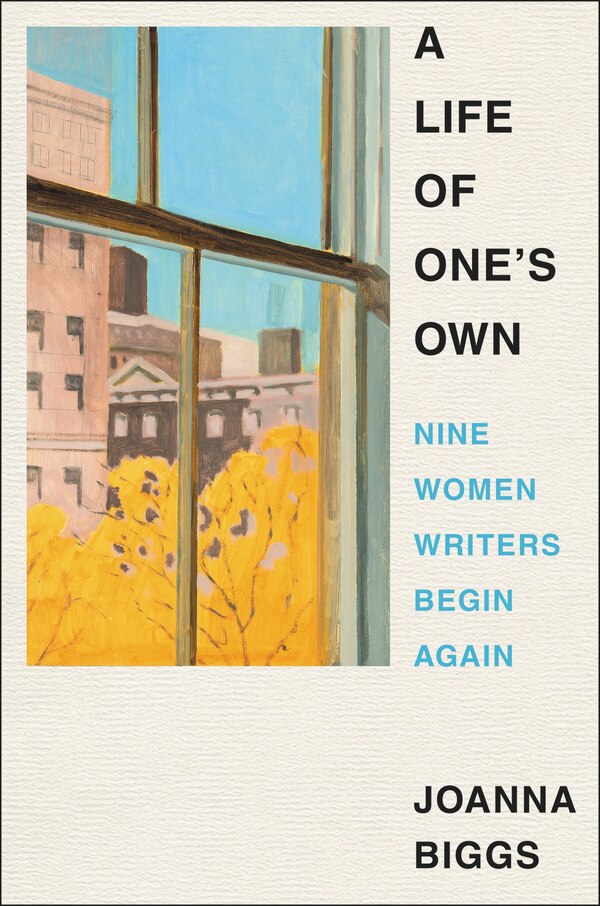 A Life of One's Own by Joanna Biggs, Hardcover | Indigo Chapters