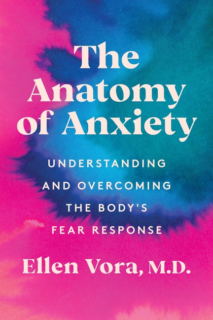 The Anatomy of Anxiety by Ellen Vora, Hardcover | Indigo Chapters