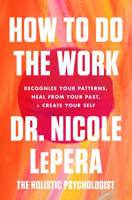 How To Do The Work by Dr. Nicole Lepera, Paperback | Indigo Chapters