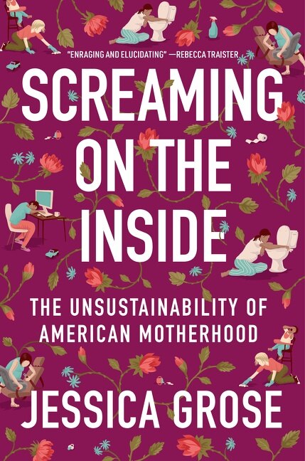 Screaming On The Inside by Jessica Grose, Hardcover | Indigo Chapters