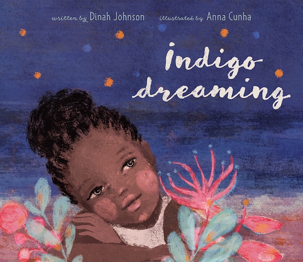 Indigo Dreaming by Dinah Johnson, Hardcover | Indigo Chapters