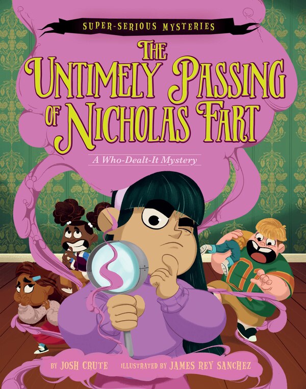 Super-Serious Mysteries #1: The Untimely Passing of Nicholas Fart by Josh Crute, Paperback | Indigo Chapters