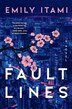 FAULT LINES by Emily Itami, Hardcover | Indigo Chapters