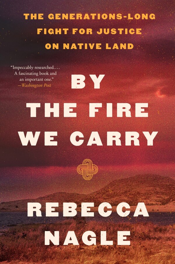 By the Fire We Carry by Rebecca Nagle, Paperback | Indigo Chapters