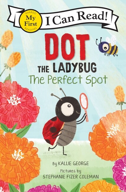 Dot the Ladybug: The Perfect Spot by Kallie George, Hardcover | Indigo Chapters