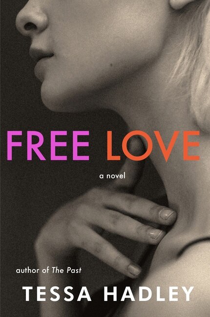 Free Love by Tessa Hadley, Paperback | Indigo Chapters