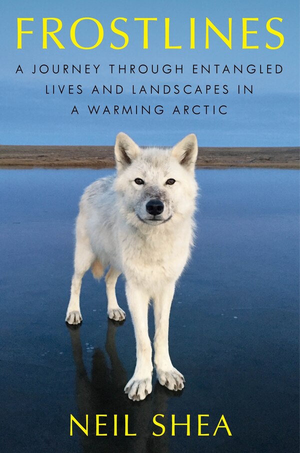 Frostlines by Neil Shea, Hardcover | Indigo Chapters